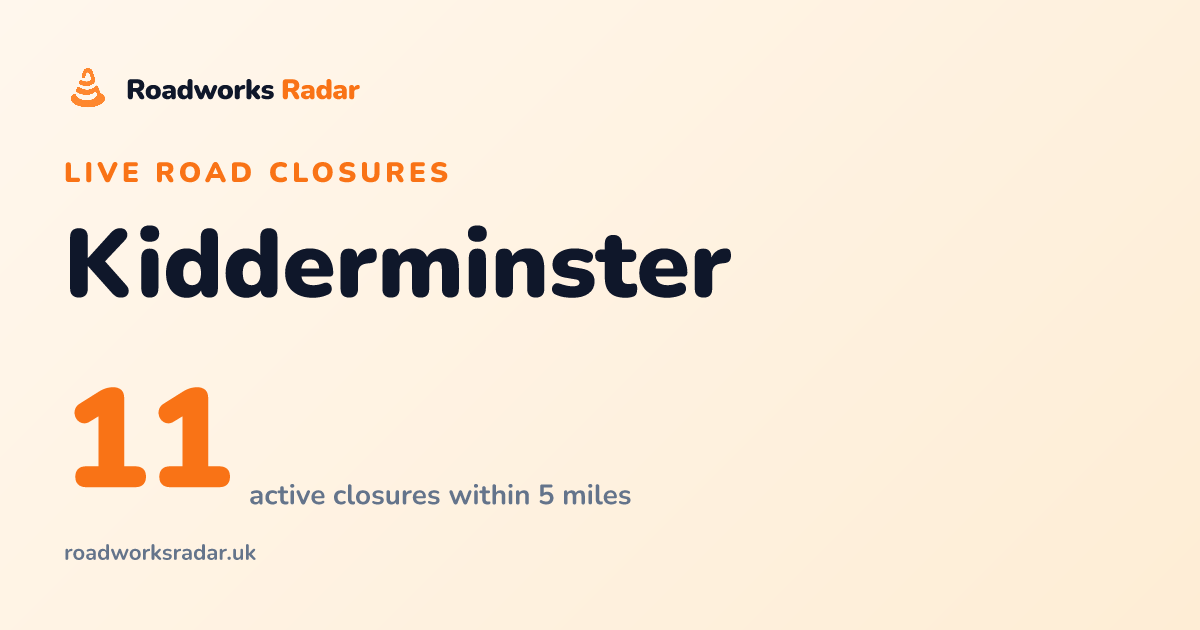 Road Closures in Kidderminster | Live Map & Updates