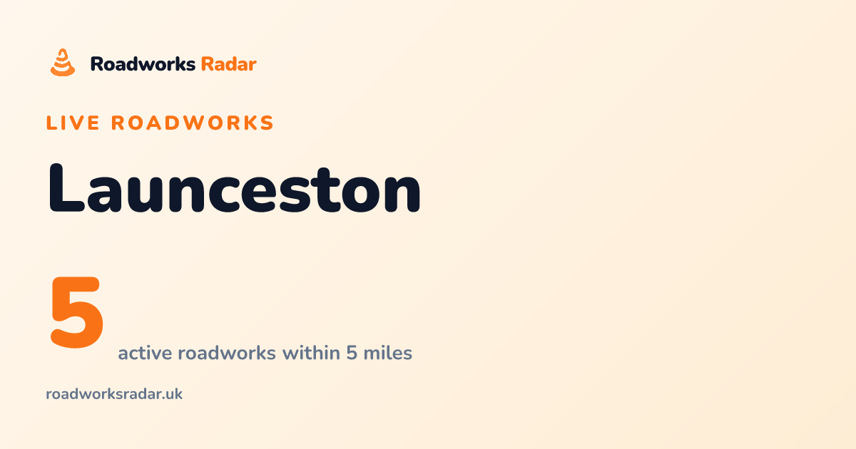 Roadworks in Launceston | Live Map & Route Alerts