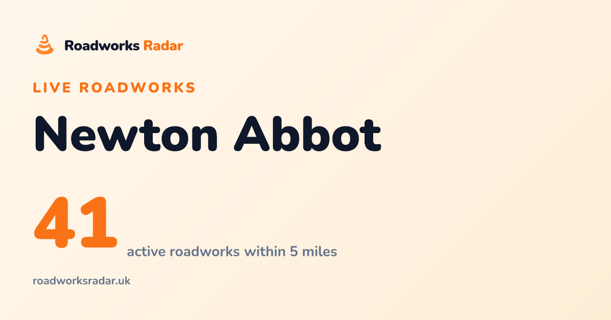 Roadworks in Newton Abbot | Live Map & Route Alerts